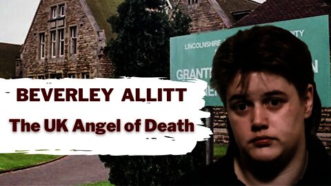 Beverley Allitt (The UK Angel of Death) - Serial Killer Documentary