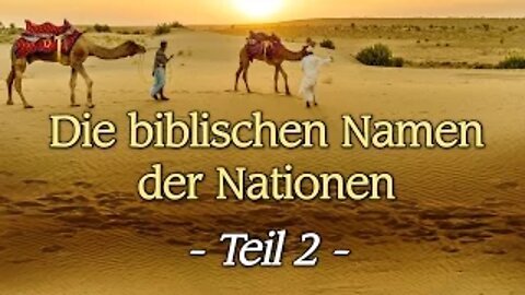 034 - ENDZEIT - Die biblischen Namen der Nationen - Teil 2
