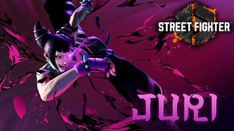 Street Fighter 6 - Juri - Time To Play