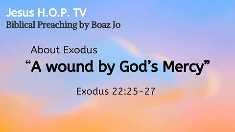"A wound by God's Mercy" - Boaz Jo"