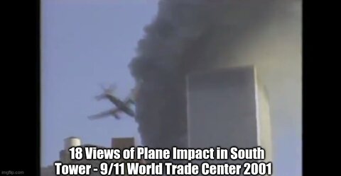 18 Views of Plane Impact in South Tower - 9/11 World Trade Center 2001