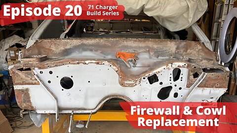 1971 Dodge Charger Build Episode 20 - Firewall and Cowl Repair