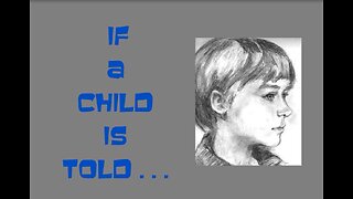 If a Child Is Told . . .