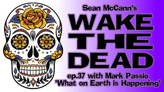 Sean McCann's Wake The Dead ep.37 with Mark Passio