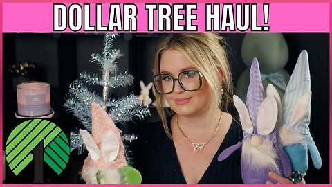 Dollar Tree Haul | ALL NEW ITEMS | EASTER AND MORE | #dollartreehaul #dollartree #easter