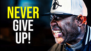 Never Give Up - Motivational Speech