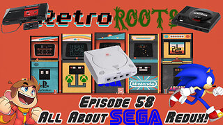RetroRoots Episode 58 | Sega Redux Part 2!