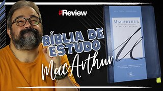 Bíblia de Estudo Macarthur - Review