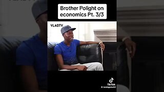 Brother Polight on economics 3/3