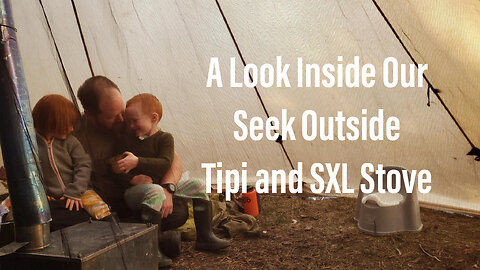 A Look Inside Our Seekoutside Tipi And SXL Stove