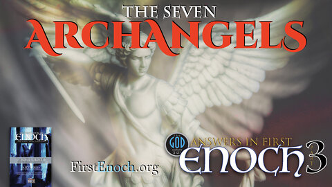 Answers in First Enoch Part 3: The Seven Archangels