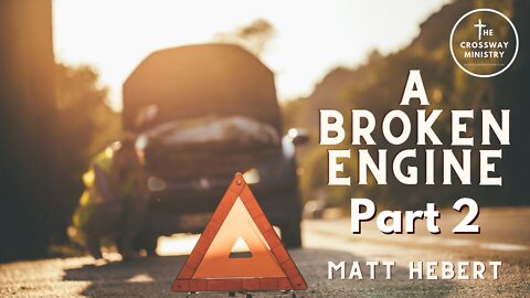 A Broken Engine: Part 2