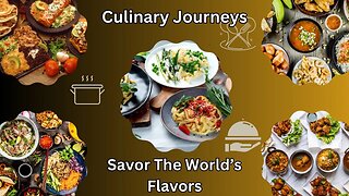 🍗Culinary Journeys: Savor the World's Flavors🍔