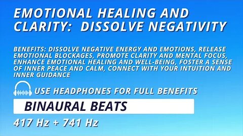 Emotional Healing and Clarity: Dissolve Negativity with 417 Hz + 741 Hz Binaural Beats