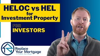 Home Equity Line of Credit (HELOC) or Home Equity Loan For An Investment Property?