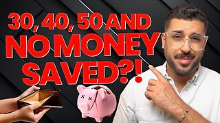 If You Are 30, 40, or 50 and Have NO MONEY Saved… Watch This!