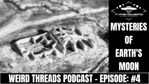 MYSTERIES OF EARTH'S MOON | Weird Threads Podcast #4