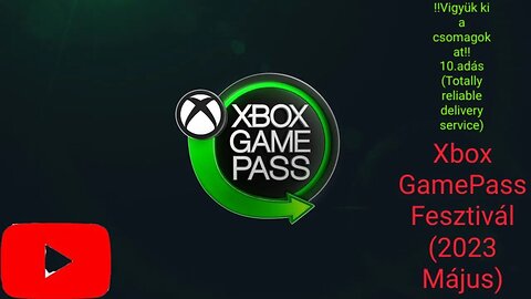 !!Vigyük ki a csomagokat!! 10.adás (Trds)(Xbox GamePass Fesztivál) (2023 Május)