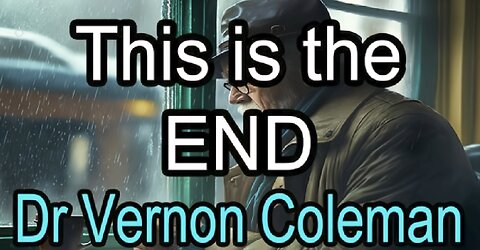 This Is The End | Dr. Vernon Coleman
