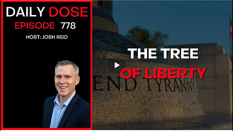 The Tree of Liberty | Ep. 778 - Daily Dose