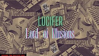 Lucifer: Lord of Illusions (The Battle Over Perception)