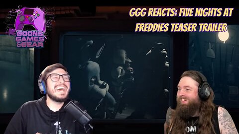 GGG Reacts: Five Nights At Freddies Teaser Trailer