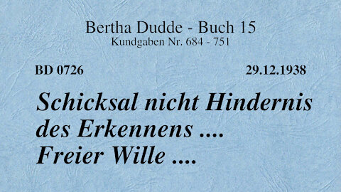 BD 0726 - SCHICKSAL NICHT HINDERNIS DES ERKENNENS .... FREIER WILLE ....