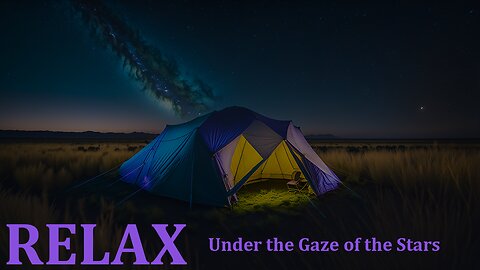 RELAX - Under the Gaze of the Stars #meditation #relaxation #nature #star #night #camping