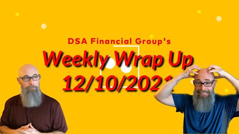 Weekly Wrap Up for 12/10/2021