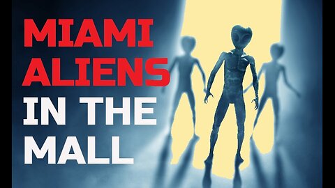 MIAMI ALIENS FILMED IN THE MALL