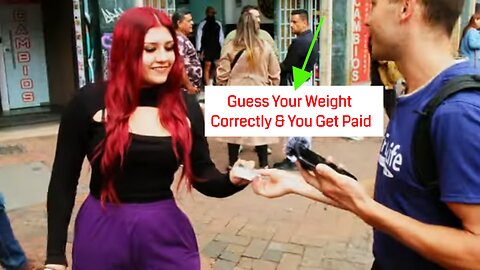 Asking Strangers What Is Your Weight & Paying Them If They Are Correct