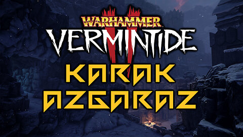 Khazukan Kazakit-Ha | KARAK AZGARAZ Vermintide 2 free DLC 3/3