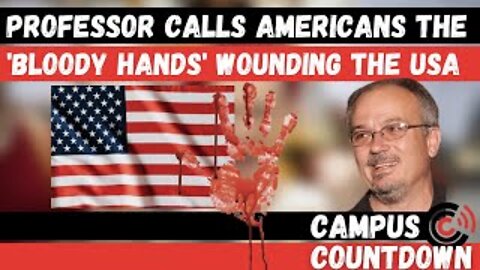 Professor Calls Americans The 'Bloody Hands' Wounding the USA | Ep.41
