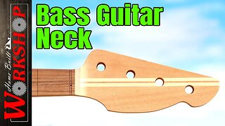 Building a Bass Guitar Neck | Bass Build EP2
