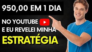 🤑 Revelei A Melhor Maneira De Ganhar Dinheiro Com Youtube - Fiz 950,00 Em 1 Dia