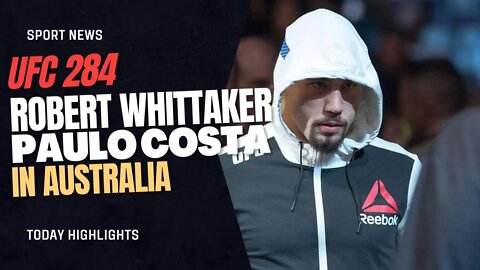Whittaker vs. Costa Booked for UFC 28 in Austelia