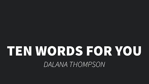 Ten Words for You- Dalana Thompson