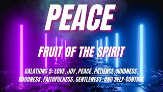 Peace: Fruit of the Spirit
