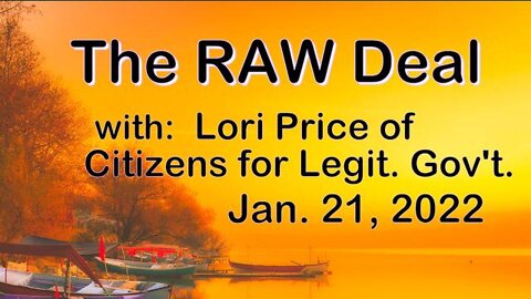 The Raw Deal (21 January 2022) with Lori Price from Citizens for Legitimate Government