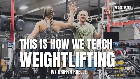 How We Teach Weightlifting With Griffin Roelle