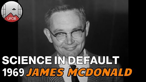 1969 🇺🇸 UFO speech: "Science In Default" by Professor James E. McDonald.