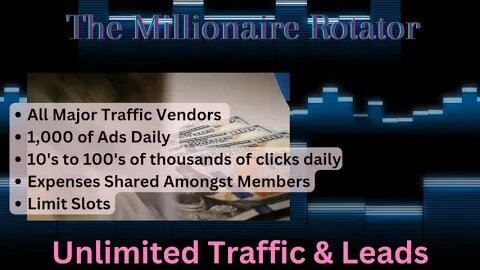 Pt. 2 The Millionaire Rotator- Unlimited Traffic & Leads - Team
