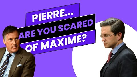 Is Pierre Afraid to Debate Maxime?