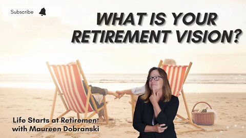 What is your VISION for your RETIREMENT