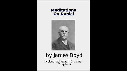 Meditations on Daniel, Nebuchadnezzar Dreams, Chapter 2, by James Boyd