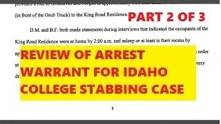 Part 2 Of 3 - Review Of Arrest Warrant Affidavit For Idaho Case - Suspect: Bryan C. Kohberger