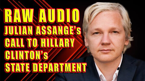 RAW AUDIO: Wikileaks Founder Julian Assange Phone Call With Hillary Clinton's State Department