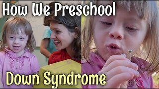 A Day In The Life Of Someone With Down Syndrome || Homeschool Preschool Routine