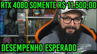 RTX 4080 por R$ 11.500,00 ! Estimativa de Preço e Desempenho !