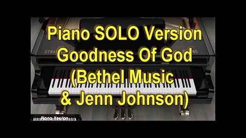 Piano SOLO Version - Goodness Of God (Bethel Music)